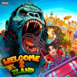 Welcome 2 ZLand (Explicit)