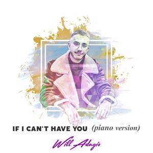 If I Can't Have You (Piano Version)