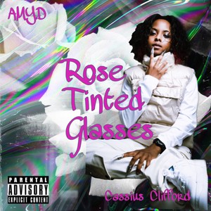 Rose Tinted Glasses (Explicit)