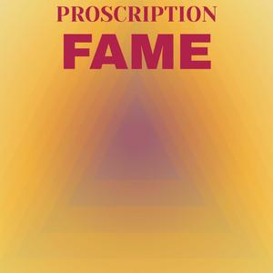 Proscription Fame