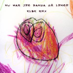 Nu har jeg dansa så lenge (KLBK Remix)