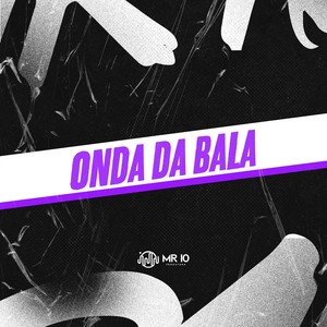 ONDA DA BALA (Explicit)