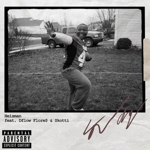 HEISMAN (feat. Dflow Flore$ & Skotti) (Explicit)