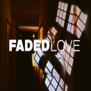 FADED LOVE