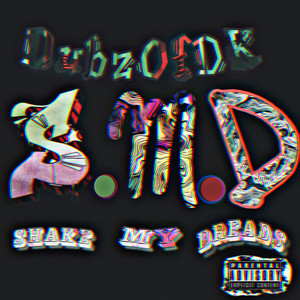 S.M.D(Shake My Dreads) (Explicit)