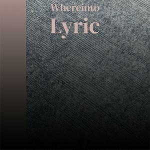 Whereinto Lyric