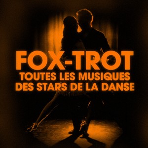 Dansez le fox-trot (Toutes les musiques des stars de la danse)