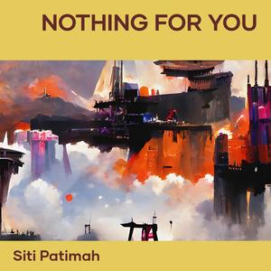 Nothing for You