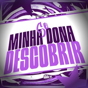 Se Minha Dona Descobrir (Explicit)
