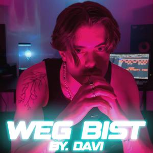 Weg Bist (Explicit)