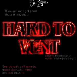 Hard To Vent (Explicit)