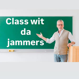 Class wit da jammers (Explicit)