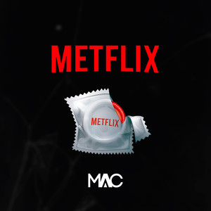 Metflix (Explicit)