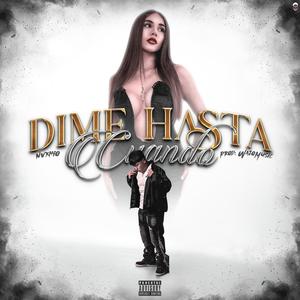 DIME HASTA CUANDO (Explicit)