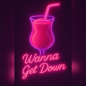 Wanna Get Down (feat. 3cember) (Explicit)
