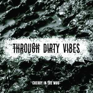 Through Dirty Vibes