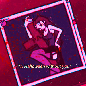 A Halloween Without You (Explicit)