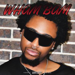 Wham Bam (BIGMIX|Explicit)