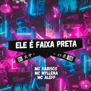 ELE É FAIXA PRETA (Explicit)