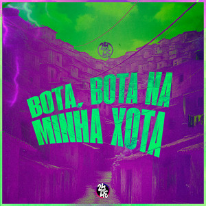 Bota, Bota na Minha Xota (Explicit)