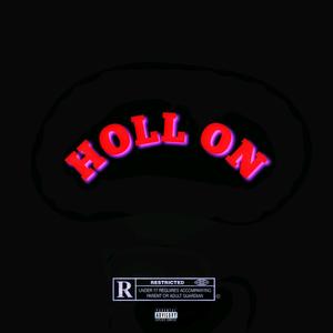 HOLL ON (feat. Poloh) (Explicit)