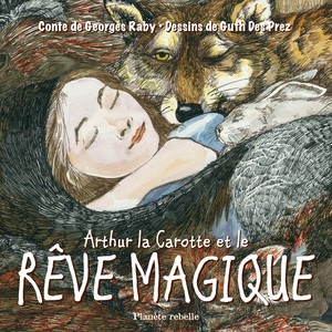 Arthur la Carotte et le rêve magique