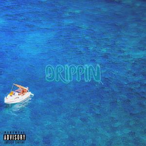 Drippin (Explicit)