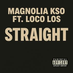 Straight (feat. Loco Los) (Explicit)