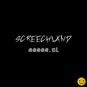 SCREECHLAND