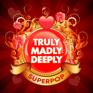 Superpop (Truly Madly Deeply)