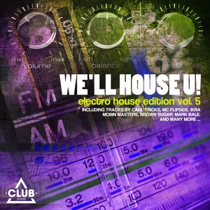 We'll House U! - Electro House Edition, Vol. 5