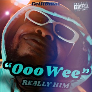 OooWee (Really Him) (Explicit)