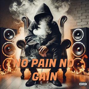 Jefe No Pain No Gain (feat. Jocelyn) [Explicit]