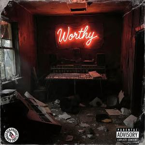 Worthy (feat. Grewsum) (Explicit)