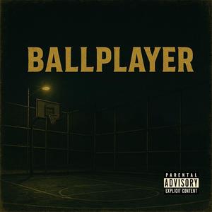 Ball Player (Explicit)