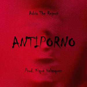 Antiporno (feat. Kiquè Velasquez) (Explicit)