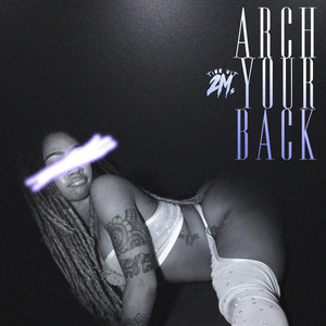 Arch Your Back (Explicit)