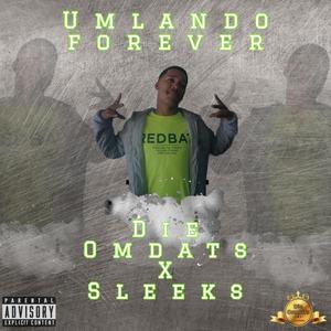 Umlando Forever (feat. Sleeks) (Explicit)