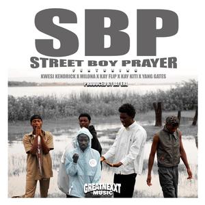 SBP (Street Boy Prayer) (feat. Kwesi Kendrick, Milona, Kay Flip, Kay Kiti & Yang Gates) [Explicit]