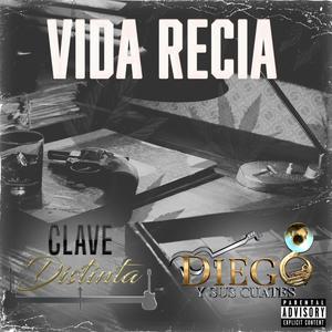 Vida Recia (feat. Diego Y Sus Cuates) [Explicit]