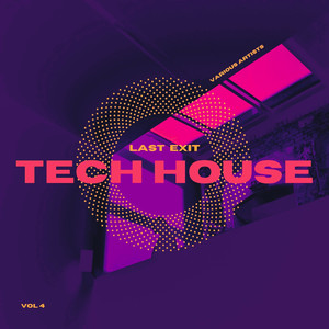 Last Exit Tech House, Vol. 4