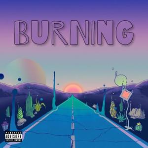 Burning(feat. Gun Boi Kaz) (Explicit)