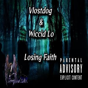 Losin Faith (feat. Wiccid Lo & Krizz Kaliko) [Explicit]