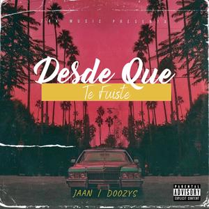 Desde que te fuiste(feat. Jaan)