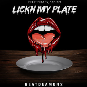 LICKN MY PLATE (Explicit)