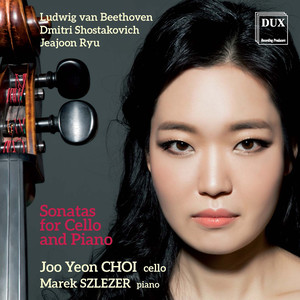 Cello and Piano Recital: Choi, Yoo Yeon / Szlezer, Marek - Beethoven, L. Van / Shostakovich, D. / Ryu, Jeajoon