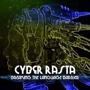 Cyber Rasta Breaking The Language Barrier