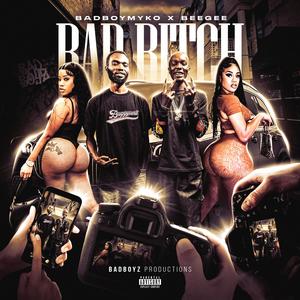 Bad ***** (feat. BEEGEE) (Explicit)