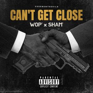 Cant Get Close' (feat. Sham’) [Explicit]