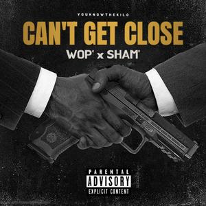 Cant Get Close' (feat. Sham’) (Explicit)